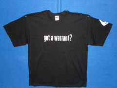 Got a Warrant? t-shirt