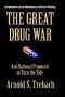 BOOK: The Great Drug War, and Rational Proposals to Turn the Tide