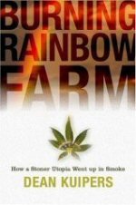 BOOK: Burning Rainbow Farm: How a Stoner Utopia Went Up in Smoke
